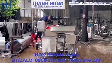 {Gia công} MÁY RỬA CÁ DẠNG LỒNG XOAY - MÁY RỬA HẢI SẢN LỒNG XOAY: LỌC SẠCH CÁT, KHÔNG DẬP NÁT