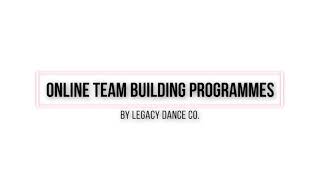 The Best Online Team Building Programme with Legacy Dance Co.