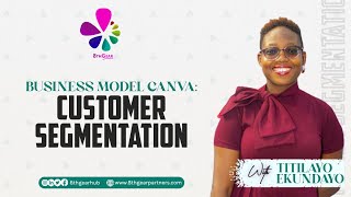 CUSTOMER SEGMENTATION IN BUSINESS MODEL CANVAS