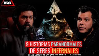 7 Historias Paranormales de Seres Infernales| ft. @heyluisja  | EP 156