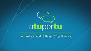 A tu per tu - La prima diretta social di Bayer Crop Science