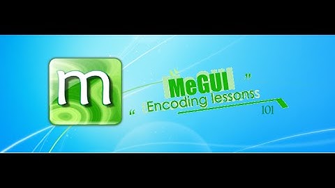 How to Encode in meGUI