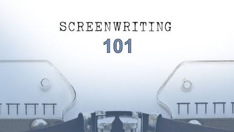Screenwriting 101 - How to Format a Screenplay