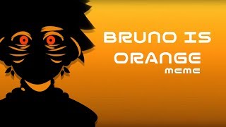 bruno is orange | NARUTO animation meme