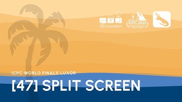 [47] 2023 ICPC World Finals Split screen