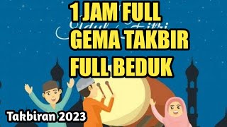 1 JAM FULL BEDUG TAKBIRAN IDUL FITRI 2023