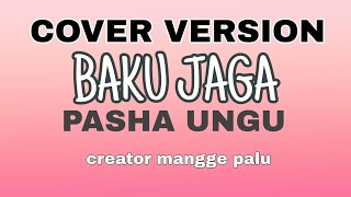 BAKU JAGA, PASHA UNGU, cover version