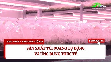 Sản xuất túi quang tự động và ứng dụng thực tế #LamdongTV #LTV #LamDong #365ngàychuyểnđộng