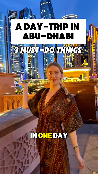 1 DAY IN ABU-DHABI: 3 MUST-VISIT PLACES🤩🇦🇪 #traveling #traveldestinations #travelblogger