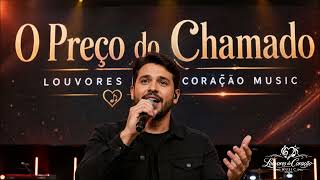 "O PREÇO DO CHAMADO" | LOUVOR INÉDITO 2026 | LOUVORES DO CORAÇÃO MUSIC | LANÇAMENTO GOSPEL OFICIAL