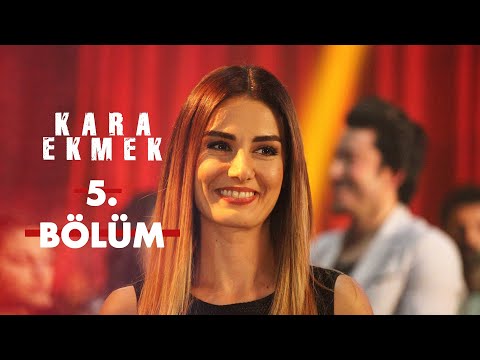 Kara Ekmek 5. Bölüm