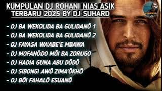 KUMPULAN DJ ROHANI NIAS ✝️ ASIK TERBARU 2025 BY DJ SUHARD