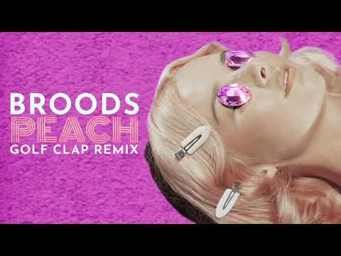 BROODS Peach Golf Clap Remix 