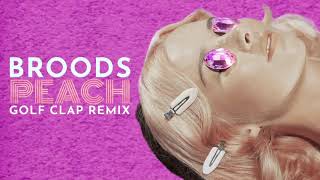 BROODS - Peach (Golf Clap Remix)