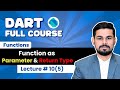 Lec #10 (Part 5): Function as Parameter & Return Type in Dart | Dart Tutorial Urdu/Hindi 2025