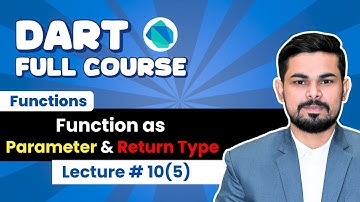 Lec #10 (Part 5): Function as Parameter & Return Type in Dart | Dart Tutorial Urdu/Hindi 2025