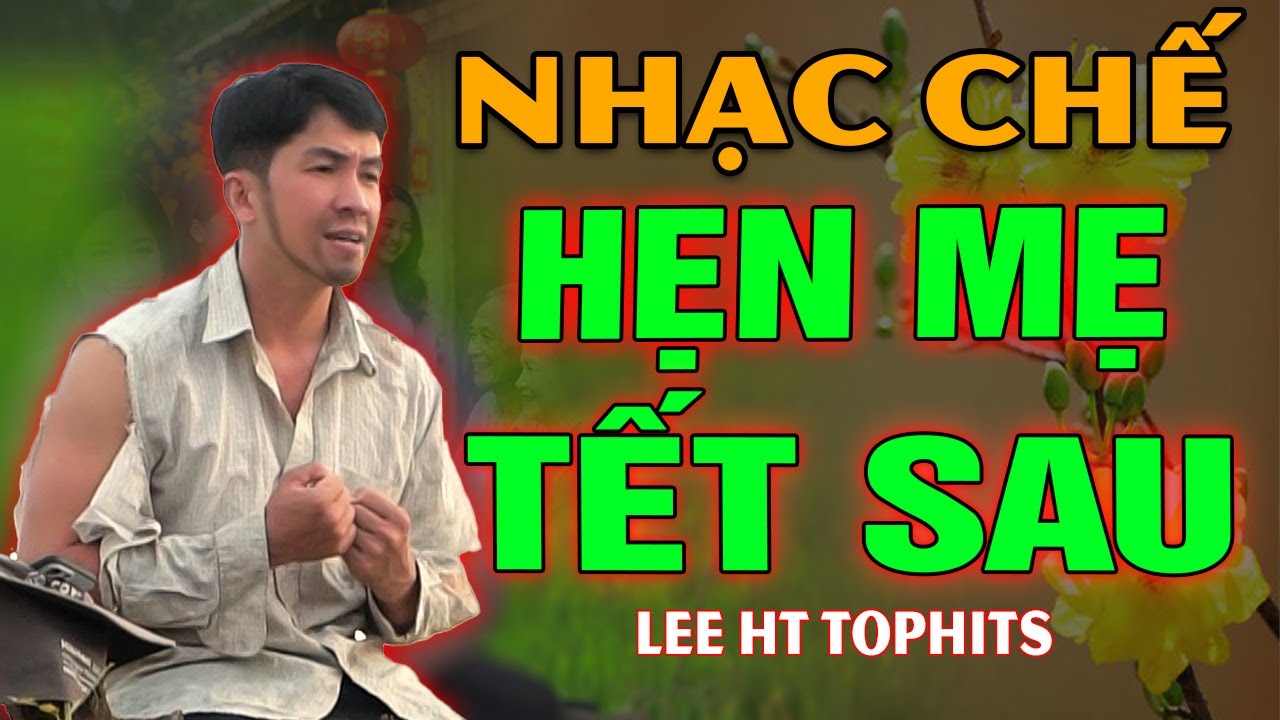 NHẠC CHẾ- HẸN MẸ TẾT SAU