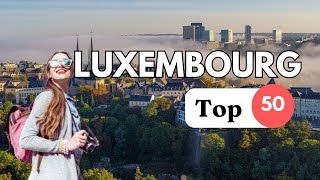 Top 50 Places You Can Visit in Luxembourg | 4K | Travel