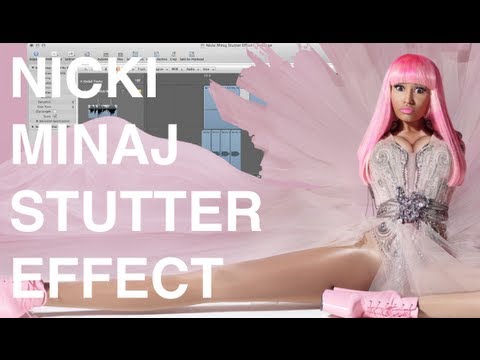 NICKI MINAJ STUTTER EFFECT