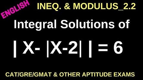 MODULUS QUESTIONS SOLVED IN SIMPLEST WAY _LESSON 2.2_ INEQUALITIES AND MODULUS