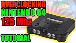 🔥 COMO HACERLE OVERCLOCK A TU Nintendo 64 !! 125MHZ