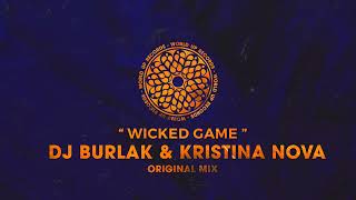 Dj Burlak, Kristina Nova - Wicked Game (Original Mix) Resimi