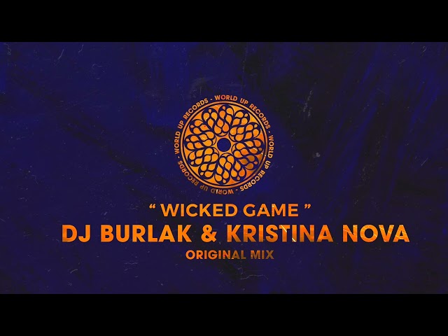 Dj Burlak, Kristina Nova - Wicked Game (Original Mix) class=