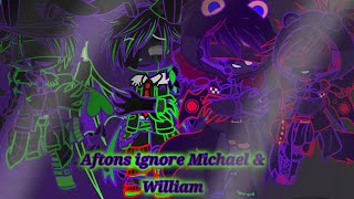 Aftons ignore Michael & William for a few hours//GONE WRONG