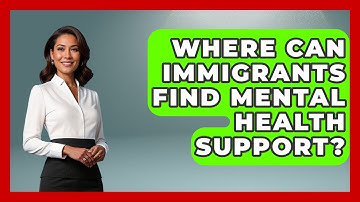 Where Can Immigrants Find Mental Health Support? - Middle East Migraters