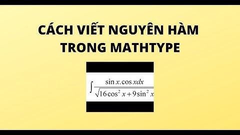 CÁCH VIẾT NGUYÊN HÀM TRONG MATHTYPE