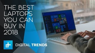The Best Laptops You Can Buy For 2018