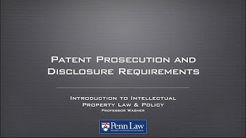 Lecture: Patent Prosecution and Disclosure