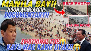 MANILA BAY! NOON AT NGAYON! DOCUMENTARY! EMOTIONAL ITO! KAYA WAG KANG IIYAK! TOTOONG MAY PAGBABAGO!