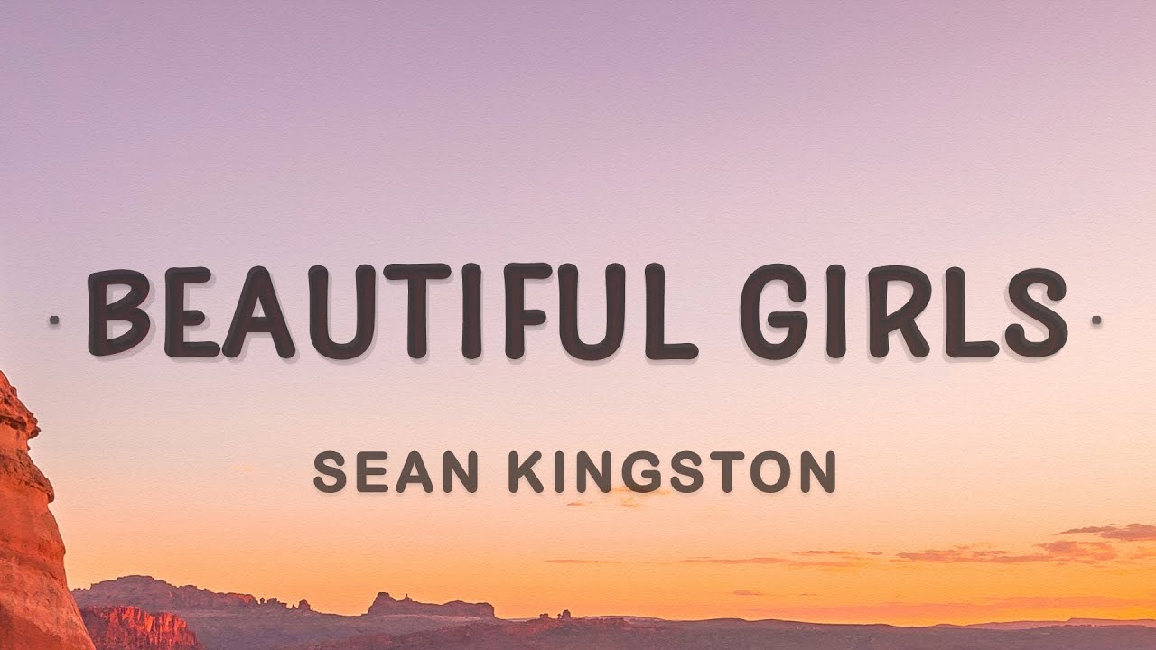 Sean Kingston - Beautiful Girls (Lyrics) - YouTube