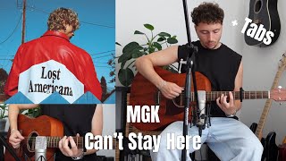 MGK - CAN'T STAY HERE (Guitar Cover   TABS)