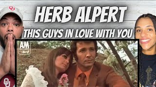 BEAUTIFUL VOICE!| FIRST TIME HEARING Herb Alpert  - This Guy's In Love with You REACTION