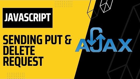 PUT and DELETE Request with AJAX | Restful API Call