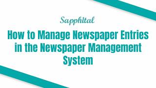 How to Manage Newspaper Entries in the Newspaper Management System