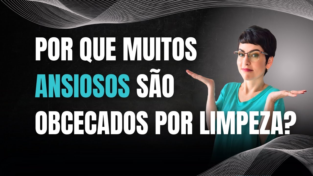 QUANDO LIMPAR VIRA UMA NECESSIDADE EMOCIONAL