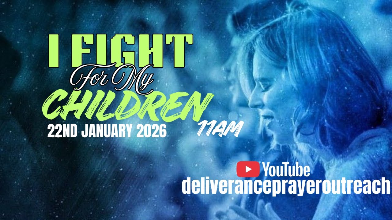 I FIGHT IN PRAYER FOR MY CHILDREN || 22ND JANUARY || SON OF THE PROPHET