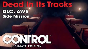 Control Ultimate Edition - Dead In Its Tracks [RTX]