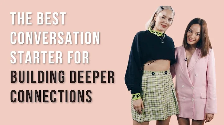 The Best Conversation Starter for Building Deeper Connections