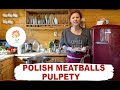 Polish dinner: MEATBALLS - PULPETY - How to make Polish food.