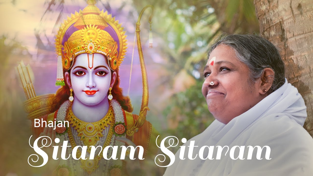 Sitaram Sitaram   Bhajan   Amma Sri Mata Amritanandamayi Devi