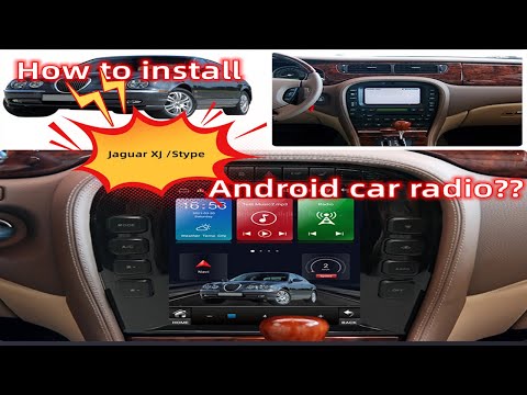 How to install Jaguar XJ S-type Tesla Screen android car radio ？