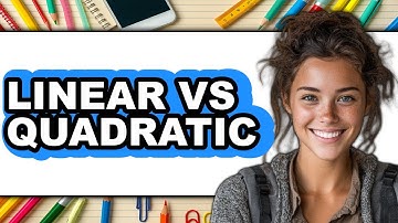 Linear vs Quadratic - Which Is Better?