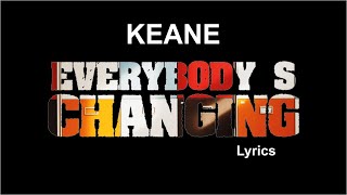 Keane - Everybody's Changing (Lyrics)