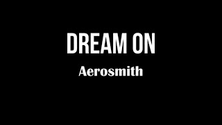 Aerosmith - Dream On (Lyrics)