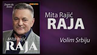 Mita Rajic Raja - Volim Srbiju (Audio 2022)