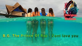 B.g. The Prince Of Rap✨Cant Love You💯Alex Ch Remix